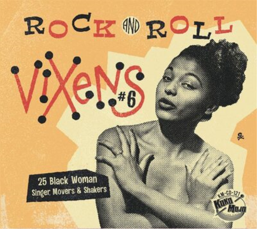 Rock and Roll Vixens: 25 Black Woman Singer, Movers & Shakers - Volume 6
