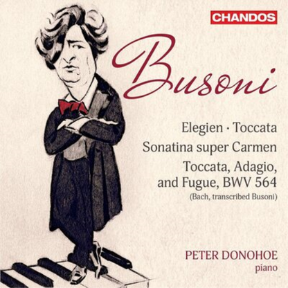 Busoni: Elegien/Toccata/Sonatina Super Carmen/...