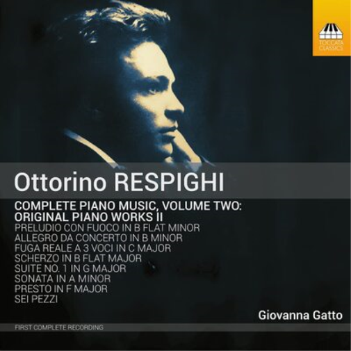 Ottorino Respighi: Complete Piano Music - Volume 2