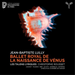 Jean-Baptiste Lully: Ballet Royal De La Naissance De Vénus