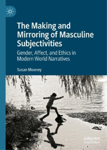 Making and Mirroring of Masculine Subjectivities