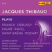 Jacques Thibaud Plays Franck/Debussy/Fauré/Ravel/Saint-Saëns/...