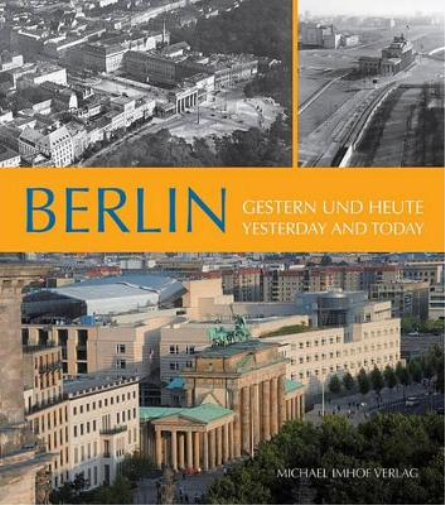 Berlin Yesterday and Today