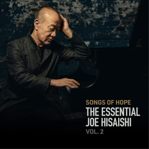 Joe Hisaishi: Songs of Hope - The Essential Joe Hisaishi - Volume 2