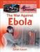 The War Against Ebola