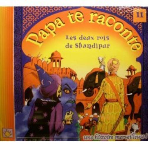 Compilation - Les Deux Rois Du Shandipur - Papa Te Raconte N°11 (1 CD)