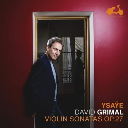 Ysaÿe: Violin Sonatas, Op. 27