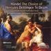 Händel: The Choice of Hercules/Dettingen Te Deum