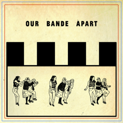 Our Bande Apart
