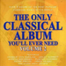 The Only Classical Album You'll Ever Need Volume 2