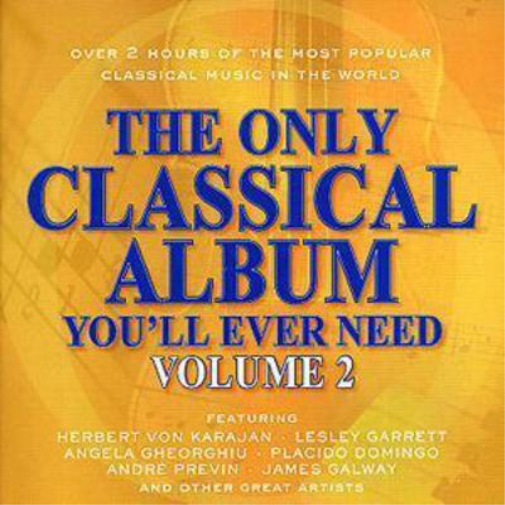 The Only Classical Album You'll Ever Need Volume 2
