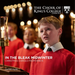 The Choir of King's College Cambridge: In the Bleak Midwinter: Christmas Carols from King's