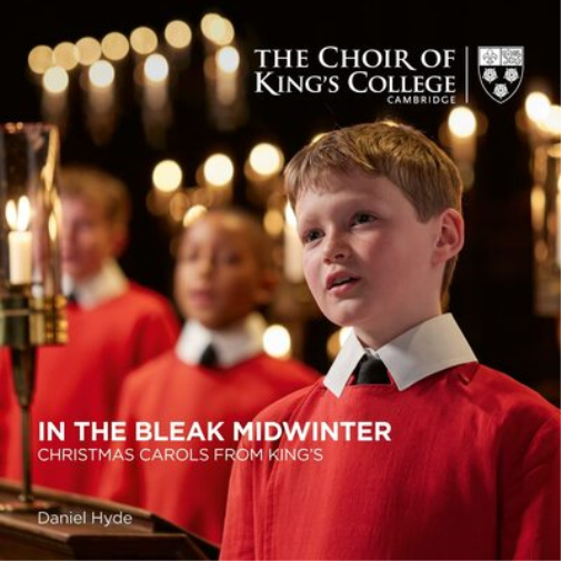 The Choir of King's College Cambridge: In the Bleak Midwinter: Christmas Carols from King's