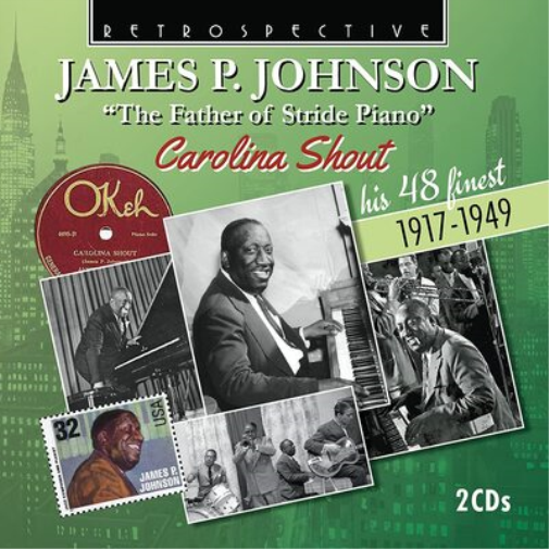 The Father of Stride Piano: Carolina Shout: 1917-1949