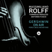 Gershwin On Air: Porgy, Bess and Beyond
