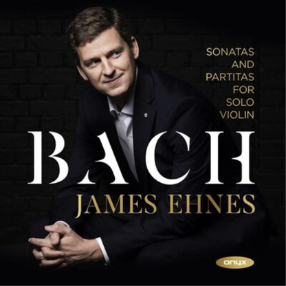 Bach: Sonatas and Partitas for Solo Violin