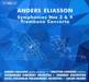 Anders Eliasson: Symphonies Nos 3 & 4/Trombone Concerto