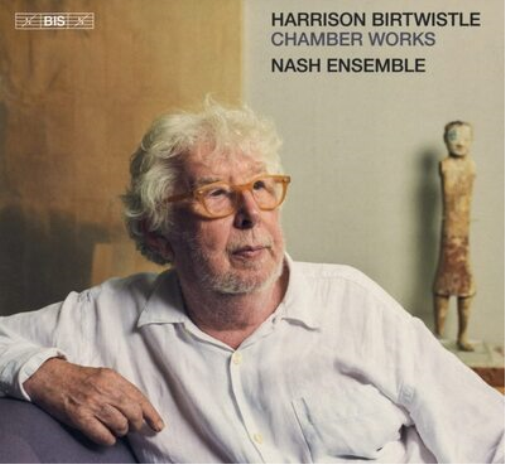 Harrison Birtwistle: Chamber Works