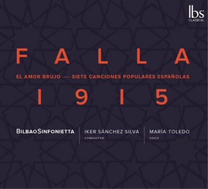 Falla: 1915: El Amor Brujo/Siete Canciones Populares Españolas