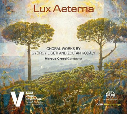 Lux Aeterna: Choral Works By György Ligeti and Zoltán Kodály