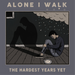Hardest Years Yet