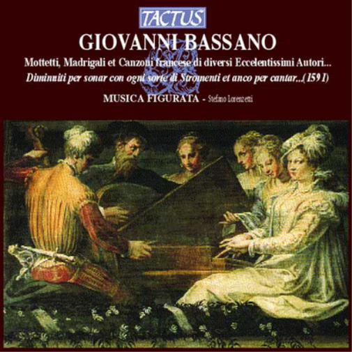 Giovanni Bassano: Motetti, Madrigali Et Canzoni Francese...