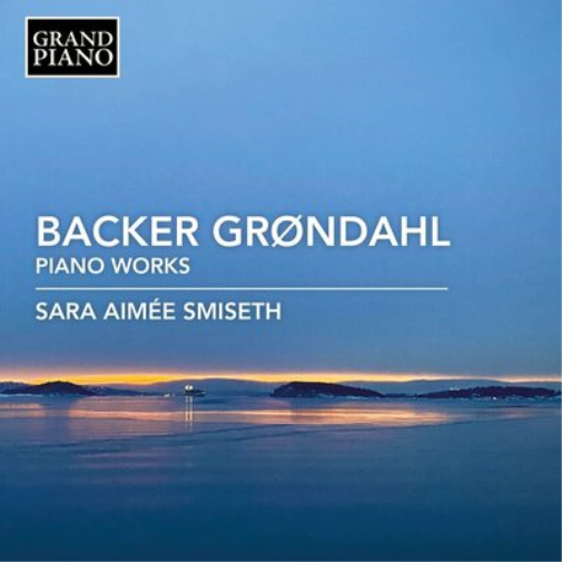 Backer Grondahl: Piano Works