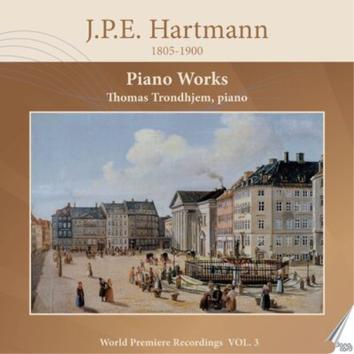 J.P.E. Hartmann: Piano Works - Volume 3