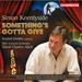 Simon Keenlyside: Something's Gotta Give
