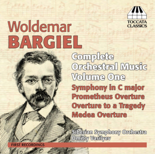 Woldemar Bargiel: Complete Orchestral Music - Volume 1