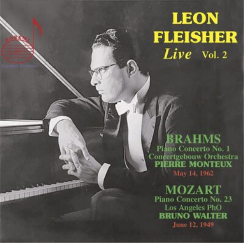 Leon Fleisher: Live: Brahms: Piano Concerto No. 1/Mozart: Piano Concerto No. 23 - Volume 2