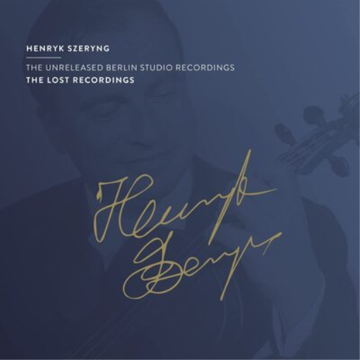 Henryk Szeryng: The Unreleased Berlin Studio Recordings: The Lost Recordings