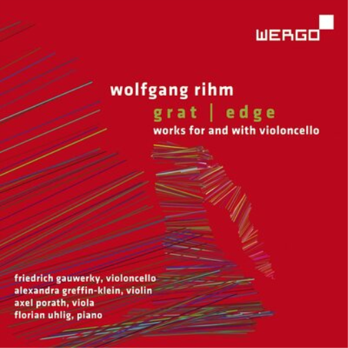 Wolfgang Rihm: Grat/Edge: Works for and With Violoncello