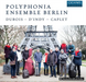 Polyphonia Ensemble Berlin: Dubois - D'Indy - Caplet
