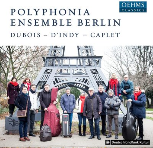 Polyphonia Ensemble Berlin: Dubois - D'Indy - Caplet