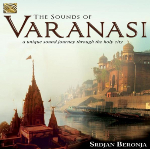 The Sounds of Varanasi: A Unique Sound Journey Through the Holy City