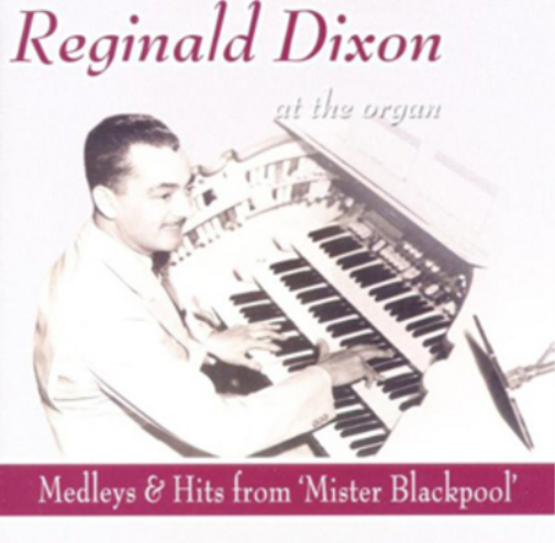 At the Organ: Medleys & Hits from 'Mister Blackpool'