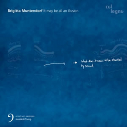 Brigitta Muntendorf: It May Be All an Illusion