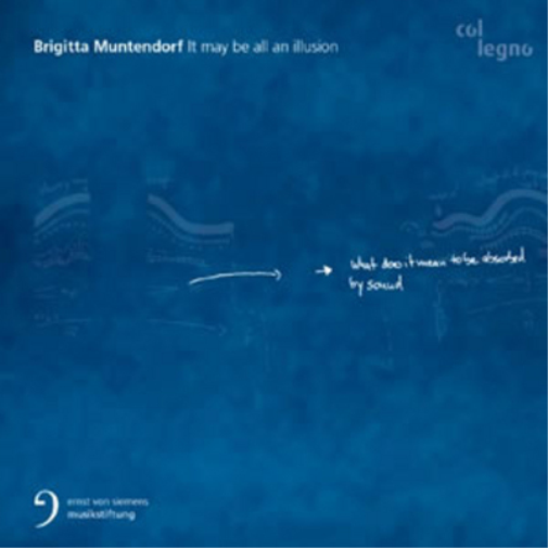 Brigitta Muntendorf: It May Be All an Illusion