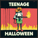 Teenage Halloween