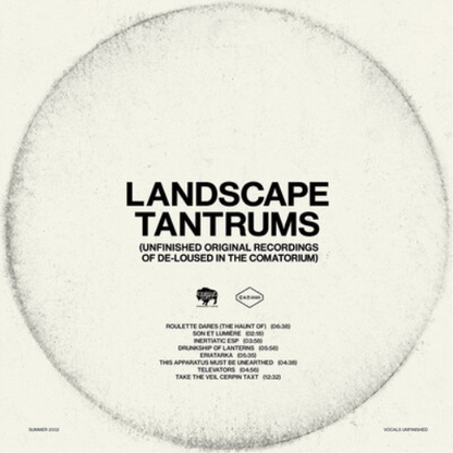 Landscape Tantrums: Unfinished Original Recordings of De-loused in the Comatorium