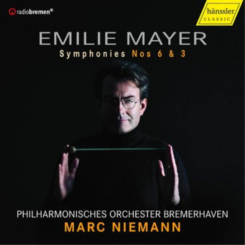 Emilie Mayer: Symphonies Nos 6 & 3: Music from the Shadows