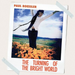 The Turning of the Bright World