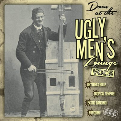 Down at the Ugly Men's Lounge Vol. 6