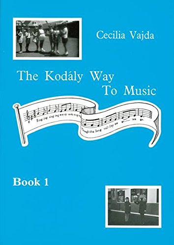 Kodaly Way To Music Vol 1