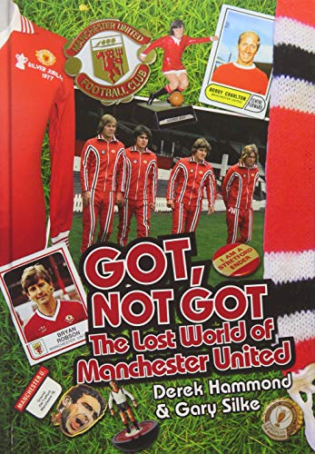 Got, Not Got: Manchester United
