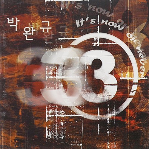 Wan Kyu,Park Its Now Or Never