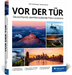 Vor der Tur:  Beeindruckende Landschafts-Motive und