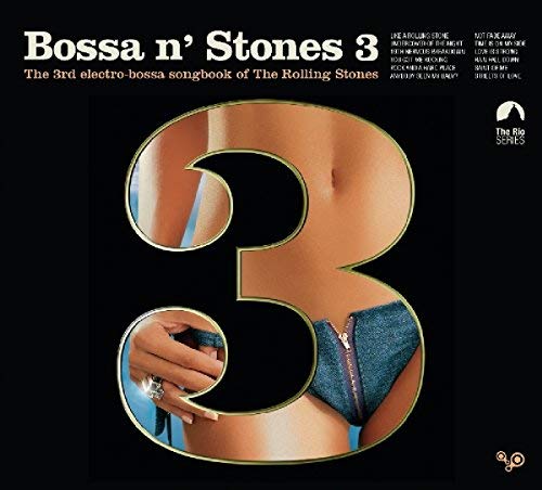 Bossa N' Stones 3: The 3rd Electro-bossa Songbook of the Rolling Stones