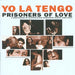 Yo La Tengo - Prisoners of Love (A Smattering of Scintillating Senescent) CD